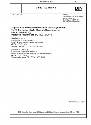 Gasanalysatoren - Leistungsausdruck - Teil 3: Paramagnetische Sauerstoffanalysatoren (IEC 61207-3:2019); Deutsche Fassung EN IEC 61207-3:2019 / Hinweis: DIN EN 61207-3 (2002-11) und DIN EN 61207-3 Berichtigung 1 (2003-05) behalten neben dieser Norm ihre Gültigkeit...
