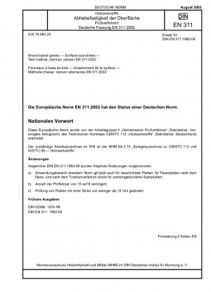 Holzwerkstoffplatten - Oberflächenbeschaffenheit - Prüfverfahren; Deutsche Fassung EN 311:2002