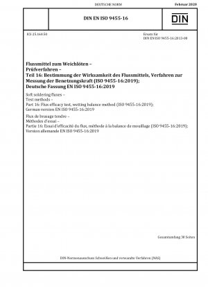 Weichlötflussmittel – Prüfverfahren – Teil 16: Prüfung der Flussmittelwirksamkeit, Benetzungsgleichgewichtsmethode (ISO 9455-16:2019); Deutsche Fassung EN ISO 9455-16:2019
