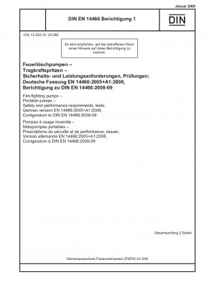 Feuerlöschpumpen - Tragbare Pumpen - Sicherheits- und Leistungsanforderungen, Prüfungen; Deutsche Fassung EN 14466:2005+A1:2008, Berichtigung zu DIN EN 14466:2008-09
