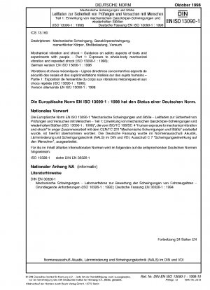 Mechanische Vibrationen und Stöße – Anleitung zu Sicherheitsaspekten von Tests und Experimenten mit Menschen – Teil 1: Exposition gegenüber mechanischen Ganzkörpervibrationen und wiederholten Stößen (ISO 13090-1:1998); Deutsche Fassung EN ISO 13090-1:1998