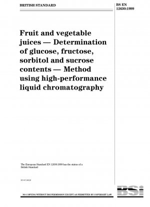Frucht- und Gemüsesäfte - Bestimmung der Gehalte an Glucose, Fructose, Sorbit und Saccharose - Verfahren mittels Hochleistungsflüssigkeitschromatographie