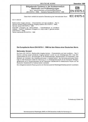 Radionuklid-Bildgebungsgeräte – Eigenschaften und Prüfbedingungen – Teil 3: Gammakamerabasierte Ganzkörper-Bildgebungssysteme (IEC 61675-3:1998); Deutsche Fassung EN 61675-3:1998