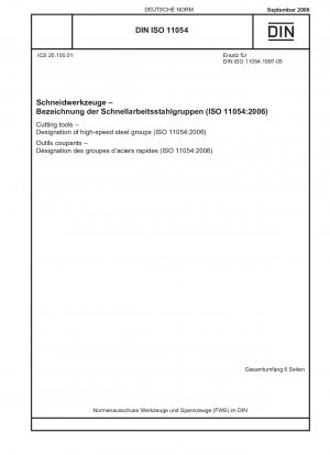 Zerspanungswerkzeuge – Bezeichnung der Schnellarbeitsstahlgruppen (ISO 11054:2006) Englische Fassung von DIN ISO 11054:2006-09