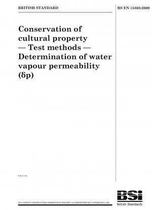 Erhaltung von Kulturgut - Prüfverfahren - Bestimmung der Wasserdampfdurchlässigkeit (p)