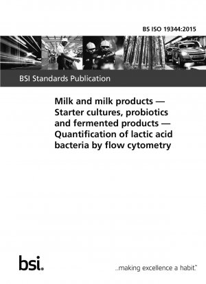 Milch und Milchprodukte. Starterkulturen, Probiotika und fermentierte Produkte. Quantifizierung von Milchsäurebakterien mittels Durchflusszytometrie