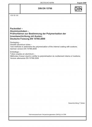 Verpackungen - Flexible Aluminiumtuben - Prüfverfahren zur Bestimmung der Polymerisation der Innenbeschichtung mit Aceton; Deutsche Fassung EN 15766:2009