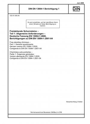 Freistehende Schornsteine – Teil 1: Allgemeine Anforderungen – Deutsche Fassung EN 13084-1:2000, Korrekturen zu DIN EN 13084-1:2001-04