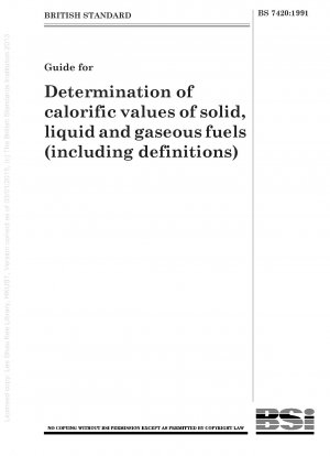 Leitfaden zur Bestimmung der Heizwerte fester, flüssiger und gasförmiger Brennstoffe (einschließlich Definitionen)