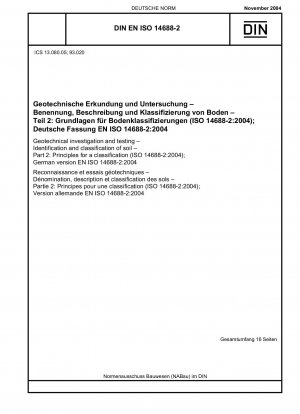 Geotechnische Erkundung und Untersuchung – Benennung, Beschreibung und Klassifizierung von Böden – Teil 2: Grundlagen für Bodenklassifizierungen (ISO 14688-2:2004); Deutsche Fassung EN ISO 14688-2:2004