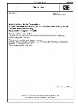 Schutzkleidung für Feuerwehrleute - Prüfverfahren und Anforderungen für reflektierende Kleidung für die spezialisierte Brandbekämpfung; Deutsche Fassung EN 1486:2007
