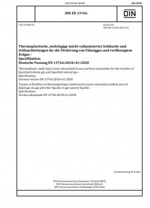 Thermoplastische Mehrschichtschläuche (unvulkanisiert) und Schlauchleitungen für den Transport von Flüssiggas und Flüssigerdgas – Spezifikation; Deutsche Fassung EN 13766:2018+A1:2020