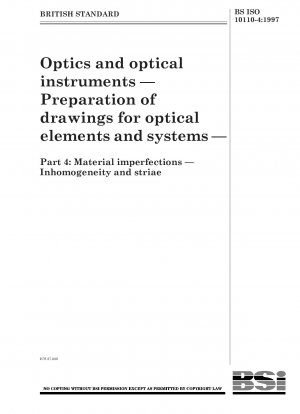 Optik und optische Instrumente – Erstellung von Zeichnungen für optische Elemente und Systeme – Teil 4: Materialfehler – Inhomogenität und Schlieren