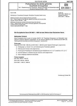 Prüfverfahren für dicht geformte feuerfeste Produkte – Teil 1: Bestimmung der Schüttdichte, der scheinbaren Porosität und der wahren Porosität; Deutsche Fassung EN 993-1:1995