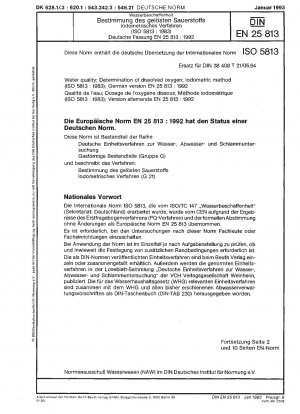 Wasserqualität; Bestimmung von gelöstem Sauerstoff; iodometrische Methode (ISO 5813:1983); deutsche Fassung EN 25813:1992
