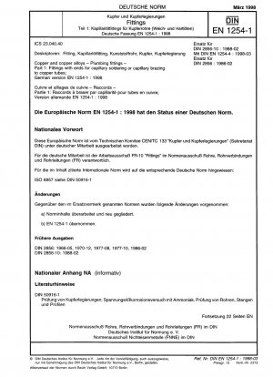 Kupfer und Kupferlegierungen - Sanitärarmaturen - Teil 1: Fittings mit Enden zum Kapillarlöten oder Kapillarlöten an Kupferrohren; Deutsche Fassung EN 1254-1:1998