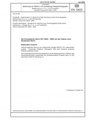 Lebensmittel - Bestimmung von Vitamin E mittels Hochleistungsflüssigkeitschromatographie - Messung von -, -, - und -Tocopherolen; Deutsche Fassung EN 12822:2000