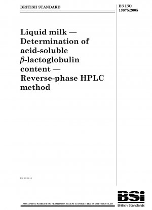 Flüssige Milch – Bestimmung des Gehalts an säurelöslichem Lactoglobulin – Umkehrphasen-HPLC-Methode