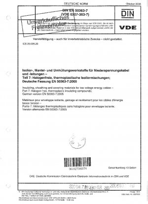 Isolier-, Mantel- und Hüllmaterialien für Niederspannungsenergiekabel - Teil 7: Halogenfreie, thermoplastische Isoliermassen; Deutsche Fassung EN 50363-7:2005