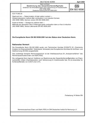 Stahl und Eisen - Bestimmung des Gesamtkohlenstoffgehalts - Infrarot-Absorptionsverfahren nach der Verbrennung in einem Induktionsofen (ISO 9556:1989); Deutsche Fassung EN ISO 9556:2001