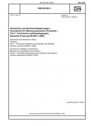 Aluminium und Aluminiumlegierungen - Finstock - Teil 1: Technische Bedingungen für Prüfung und Lieferung; Englische Fassung der DIN EN 683-1:2007-03