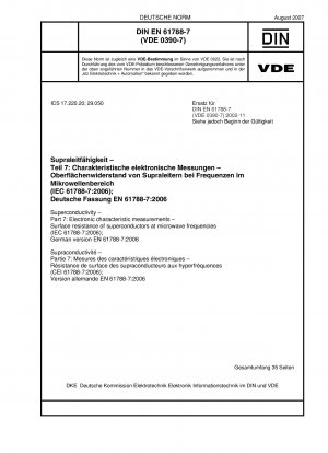 Supraleitung – Teil 7: Elektronische Charakteristikmessungen – Oberflächenwiderstand von Supraleitern bei Mikrowellenfrequenzen (IEC 61788-7:2006); Deutsche Fassung EN 61788-7:2006