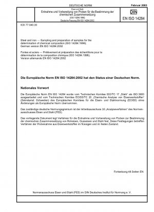 Stahl und Eisen – Probenahme und Vorbereitung von Proben zur Bestimmung der chemischen Zusammensetzung (ISO 14284:1996); Deutsche Fassung EN ISO 14284:2002
