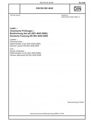 Leder – Chemische Tests – Bestimmung des pH-Wertes (ISO 4045:2008);Deutsche Fassung EN ISO 4045:2008