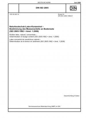 Naturkautschuklatex, Konzentrat - Bestimmung des Schlammgehalts (ISO 2005:1992 + Amd. 1:2006); Englische Fassung von DIN ISO 2005:2008-06