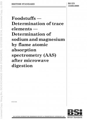 Lebensmittel - Bestimmung von Spurenelementen - Bestimmung von Natrium und Magnesium mittels Flammen-Atomabsorptionsspektrometrie (AAS) nach Mikrowellenaufschluss