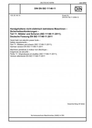 Handgeführte nichtelektrische Elektrowerkzeuge – Sicherheitsanforderungen – Teil 11: Knabbergeräte und Scheren (ISO 11148-11:2011); Deutsche Fassung EN ISO 11148-11:2011