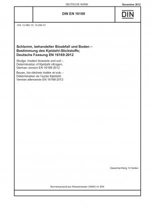Schlamm, behandelter Bioabfall und Boden – Bestimmung von Kjeldahl-Stickstoff; Deutsche Fassung EN 16169:2012