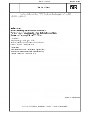 Raumluft - Biomonitoring mit Höheren Pflanzen - Methode der standardisierten Tabakexposition; Deutsche Fassung EN 16789:2016
