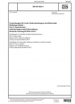 Verpackungen für endsterilisierte Medizinprodukte - Teil 4: Papierbeutel - Anforderungen und Prüfverfahren; Deutsche Fassung EN 868-4:2017