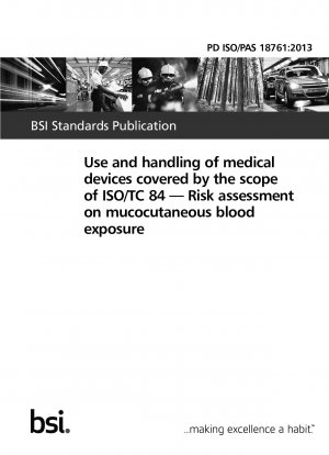 Verwendung und Handhabung von Medizinprodukten, die in den Geltungsbereich von ISO/TC 84 fallen. Risikobewertung bei mukokutaner Blutexposition