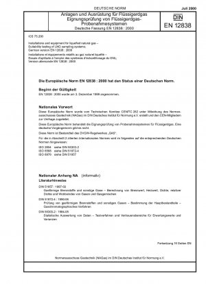 Anlagen und Ausrüstung für Flüssigerdgas - Eignungsprüfung von LNG-Probenahmesystemen; Deutsche Fassung EN 12838:2000