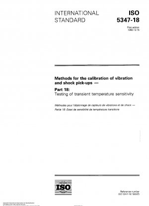 Methoden zur Kalibrierung von Schwingungs- und Stoßaufnehmern; Teil 18: Prüfung der transienten Temperaturempfindlichkeit