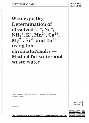 Wasserqualität – Bestimmung von gelöstem Li +, Na +, NH4 +, K +, Mn2 +, Ca2 +, Mg2 +, Sr2 + und Ba2 + mittels Ionenchromatographie – Methode für Wasser und Abwasser