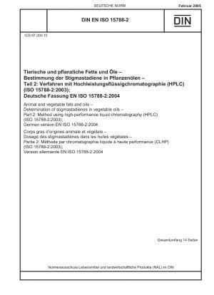 Tierische und pflanzliche Fette und Öle – Bestimmung von Stigmastadienen in Pflanzenölen – Teil 2: Verfahren mittels Hochleistungsflüssigkeitschromatographie (HPLC) (ISO 15788-2:2003); Deutsche Fassung EN ISO 15788-2:2004