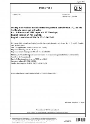 Dichtungsmaterialien für metallische Gewindeverbindungen in Kontakt mit Gasen der 1., 2. und 3. Familie und heißem Wasser – Teil 3: Ungesinterte PTFE-Bänder und PTFE-Schnüre