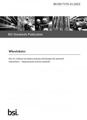 Wheelchairs Lithium-ion battery systems and chargers for powered wheelchairs. Requirements and test methods (British Standard)