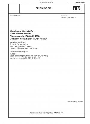 Metallische Werkstoffe – Rohr (im Ganzen) – Biegeversuch (ISO 8491:1998); Deutsche Fassung EN ISO 8491:2004
