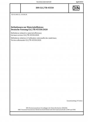 Definitionen im Zusammenhang mit Materialeffizienz; Deutsche Fassung CLC/TR 45550:2020