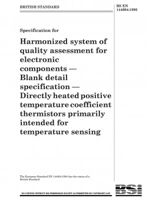 Spezifikation für das Harmonisierte System zur Qualitätsbewertung elektronischer Bauteile – Vordruck für Bauartspezifikation – Direkt beheizte Thermistoren mit positivem Temperaturkoeffizienten, die hauptsächlich zur Temperaturerfassung bestimmt sind