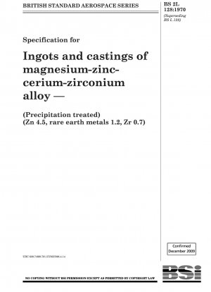 Spezifikation für Barren und Gussteile aus Magnesium-Zink-Cer-Zirkonium-Legierung – (ausscheidungsbehandelt) (Zn 4,5, Seltenerdmetalle 1,2, Zr 0,7)