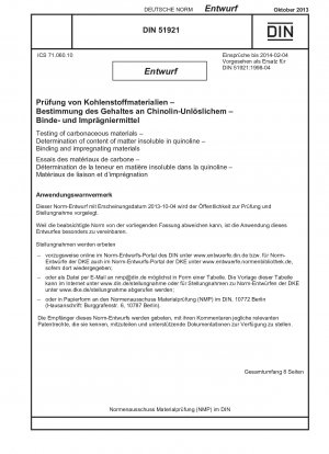 Prüfung von Kohlenstoffmaterialien - Bestimmung des Gehalts an in Chinolin unlöslichen Stoffen - Binde- und Imprägniermaterialien