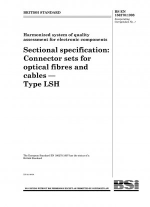 Harmonisiertes System zur Qualitätsbewertung elektronischer Bauteile – Rahmenspezifikation: Steckverbindersätze für optische Fasern und Kabel – Typ LSH