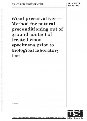 Holzschutzmittel – Verfahren zur natürlichen Vorkonditionierung behandelter Holzproben ohne Bodenkontakt vor biologischen Labortests