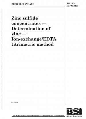Zinksulfid-Konzentrate – Bestimmung von Zink – Ionenaustausch/EDTA-titrimetrische Methode