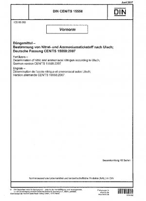 Düngemittel - Bestimmung von Salpeter- und Ammoniumstickstoff nach Ulsch; Deutsche Fassung CEN/TS 15558:2007